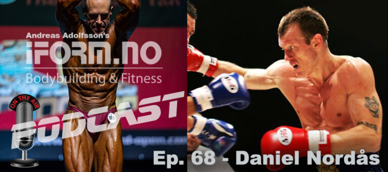 Bodybuilding & Fitness Podcast - Ep. 68 - Daniel Nordås