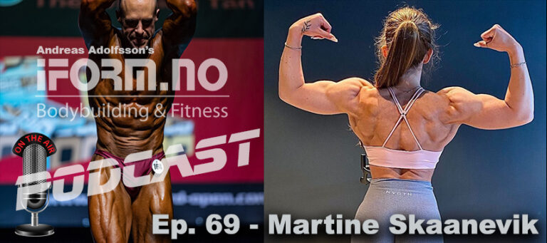 Bodybuilding & Fitness Podcast - Ep. 69 - Martine Skaanevik