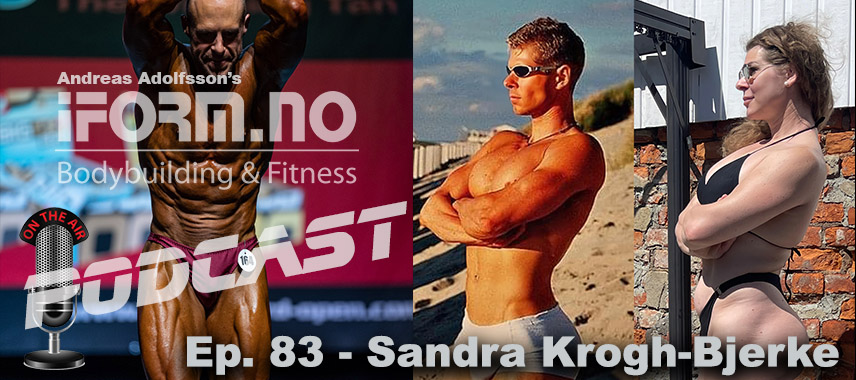 iForm.no - Bodybuilding & Fitness Podcast - Ep. 83 - Sandra Krogh-Bjerke