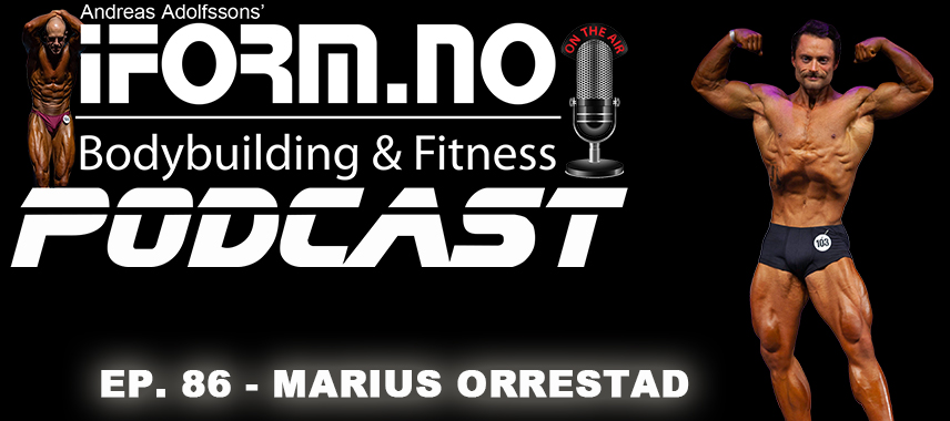 iForm. no - Bodybuilding & Fitness Podcast - Ep. 86 - Marius Orrestad